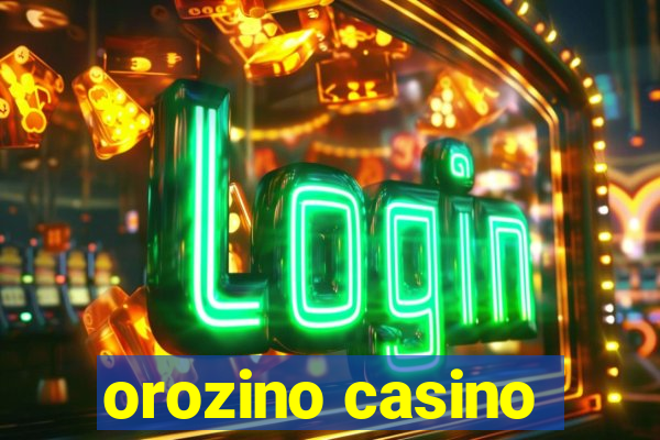 orozino casino